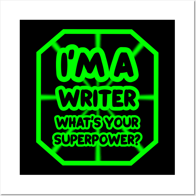 I'm a writer, what's your superpower? Wall Art by colorsplash